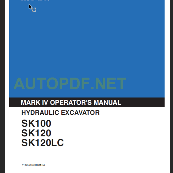 SK100-SK120-SK120LC MARK IV OPERATOR'S MANUAL