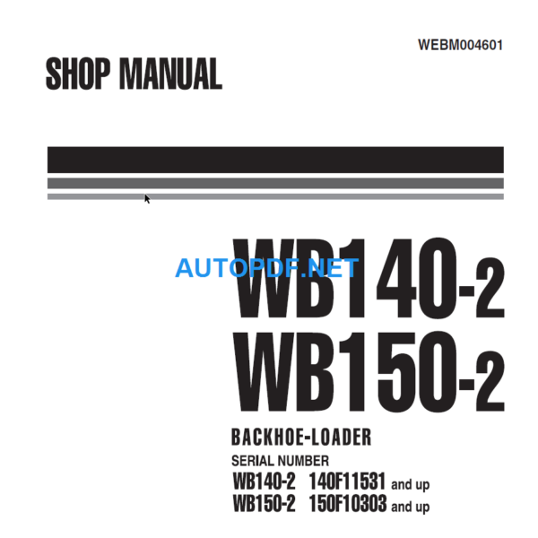 WB140-2 (F11531 and up), WB150-2 (F10303 and up) Shop Manual