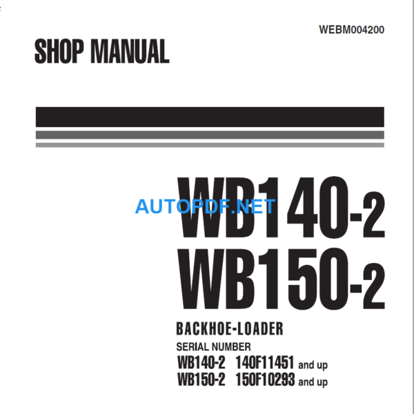 WB140-2 (F11451 and up), WB150-2 (F10293 and up) Shop Manual