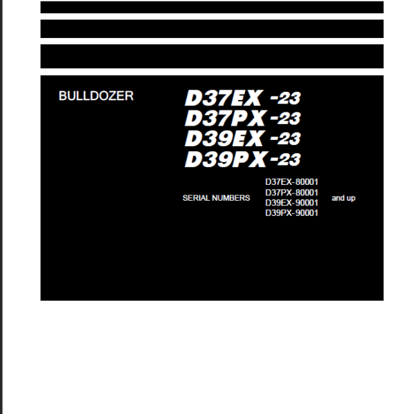 Komatsu D37EX-23 D37PX-23 D39EX-23 D39PX-23 Shop Manual