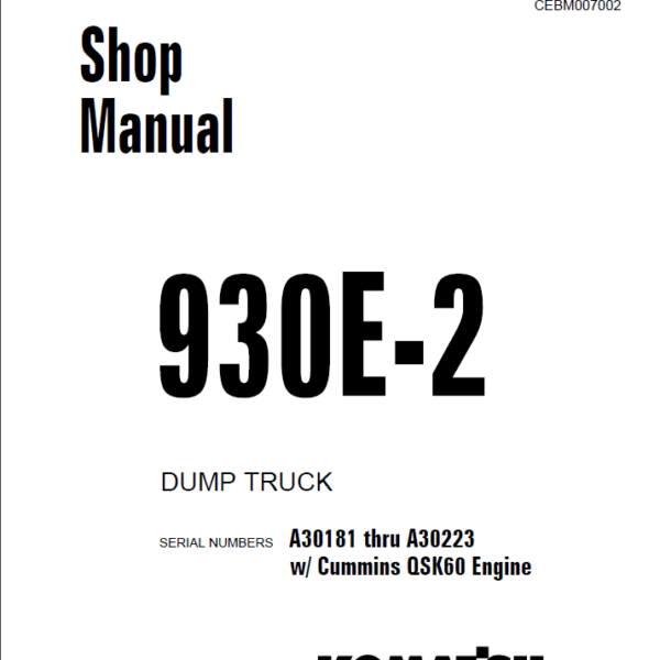 Komatsu 930E-2 (A30181 thru A30223 w Cummins QSK60 Engine) Shop Manual