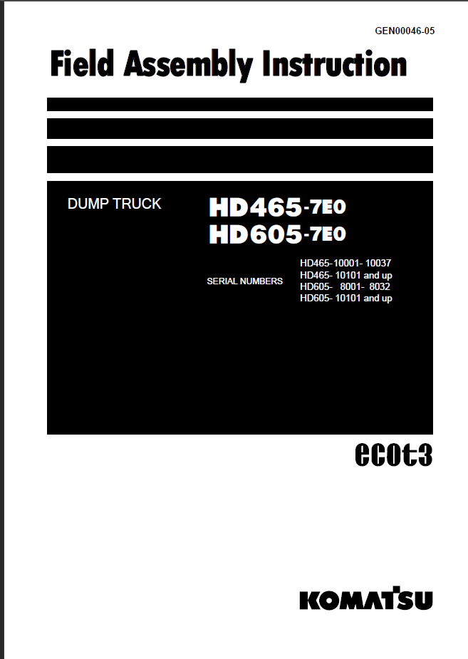 HD465-7E0 (10001- 10037 10101 and up) HD605-7E0 (8001- 8032 10101 and up) Field Assembly Instruction