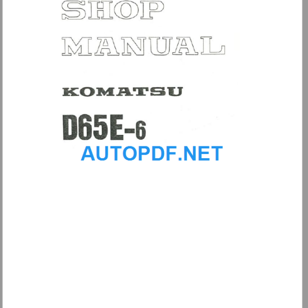 D65E-6 Shop Manual