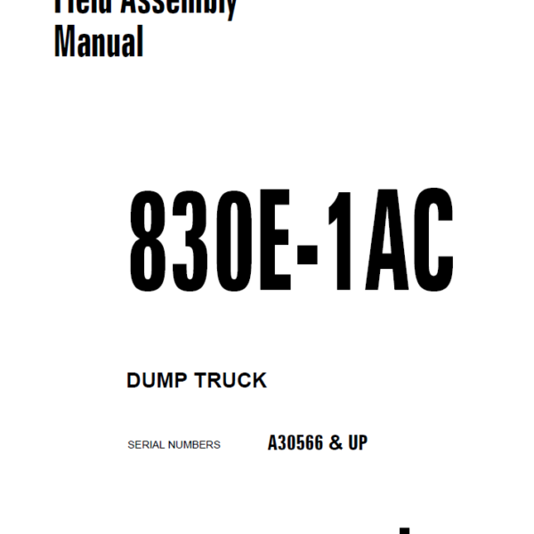 Komatsu 830E-1AC Field Assembly Manual (A30566 & UP)