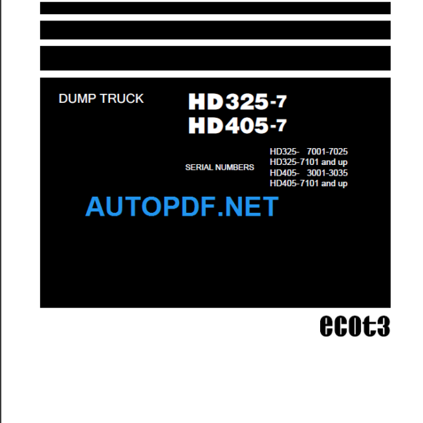 Komatsu HD325-7(7001-7025 7101 and up) HD405-7 (3001-3035 7101 and up) Shop Manual