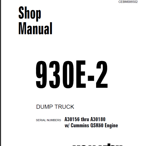 Komatsu 930E-2 (A30156 thru A30180 w Cummins QSK60 Engine) Shop Manual