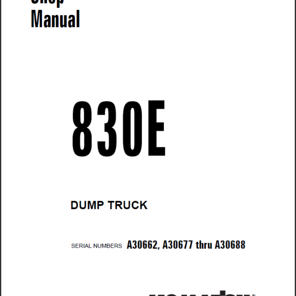 Komatsu 830E (A30662 A30677 thru A30688) Shop Manual