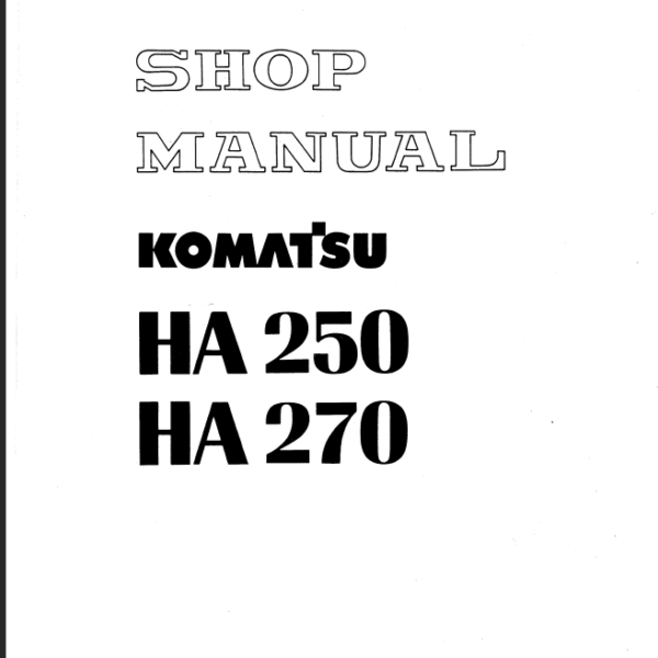 Komatsu HA250 HA270 Shop Manual