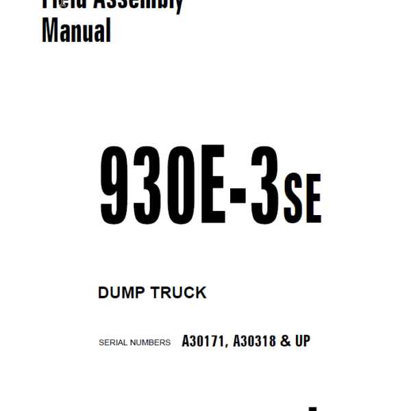 Komatsu 930E-3SE Field Assembly Manual (A30171 A30318 & UP)