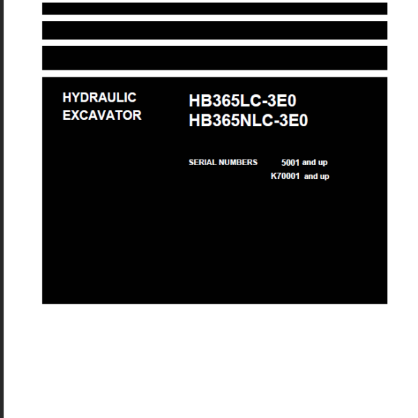 HB365LC-3E0 HB365NLC-3E0 (SERIAL NUMBERS 5001 and up K70001 and up) Shop Manual