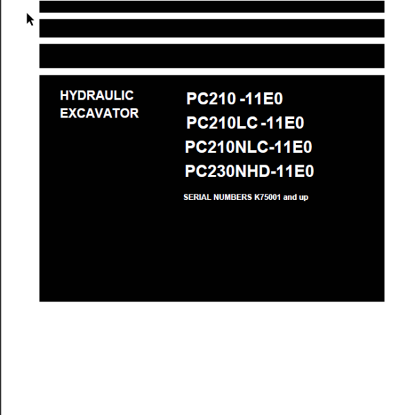 PC210 -11E0 PC210LC -11E0 PC210NLC-11E0 PC230NHD-11E0 (SERIAL NUMBERS K75001 and up) Shop Manual