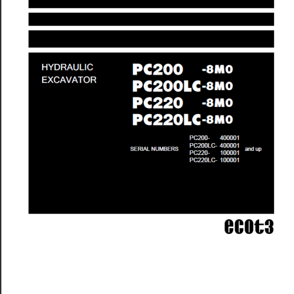 PC200 -8M0 PC200LC-8M0 PC220 -8M0 PC220LC-8M0 (400001 and up) Shop Manual