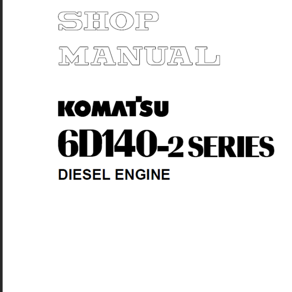 6D140-2 SERIES Diesel Engine Shop Manual