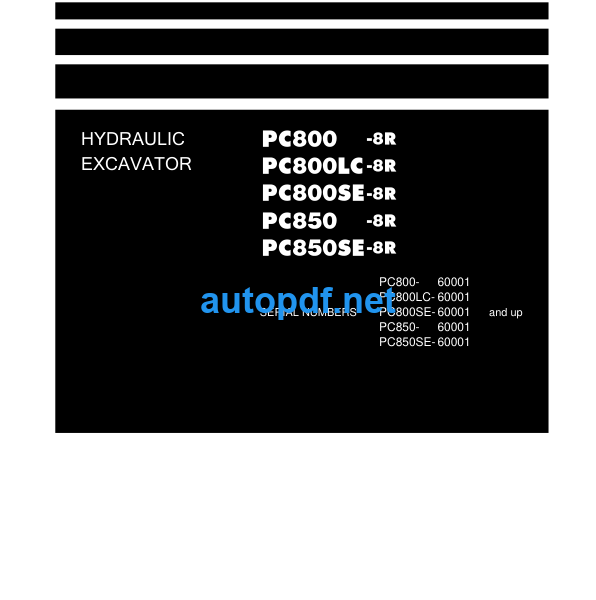 HYDRAULIC EXCAVATOR PC800 -8R PC800LC-8R PC800SE-8R PC850 -8R PC850SE-8R (60001 and up) Shop Manual