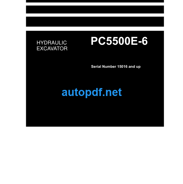 HYDRAULIC EXCAVATOR PC5500E-6 (Serial Number 15016 and up) Shop Manual