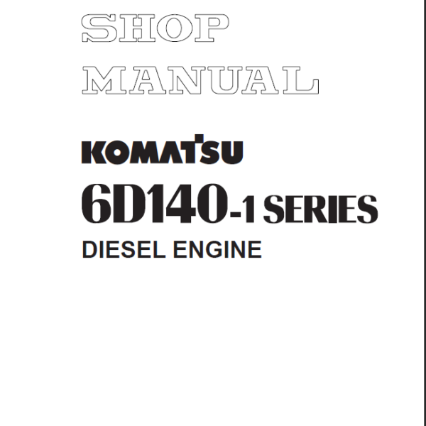 6D140-1 SERIES Diesel Engine Shop Manual