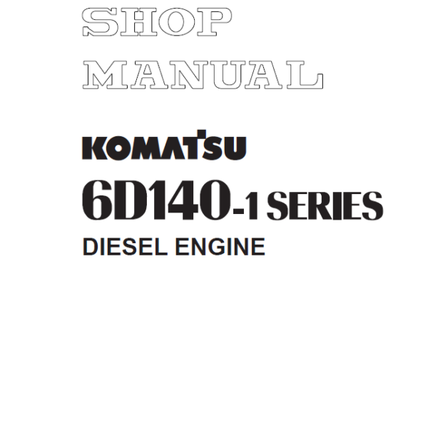 6D140-1 SERIES Diesel Engine Shop Manual