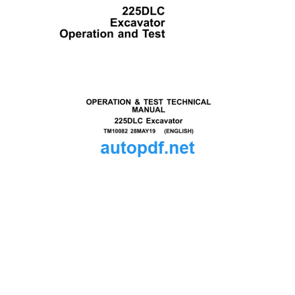 225DLC Excavator Operation and Test Technical Manual (TM10082)