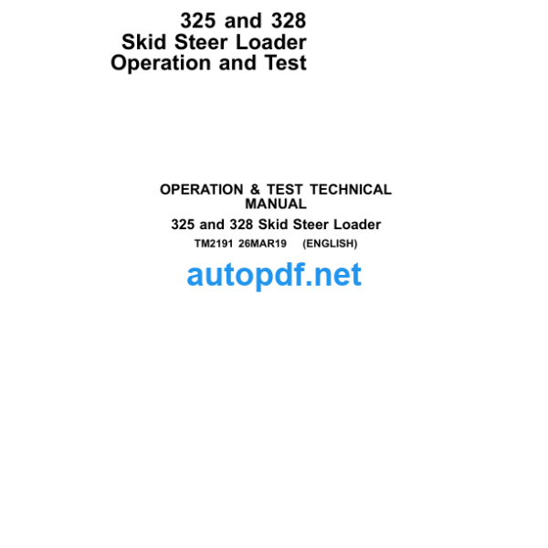 325 and 328 Skid Steer Loader Operation and Test Technical Manual (TM2191)