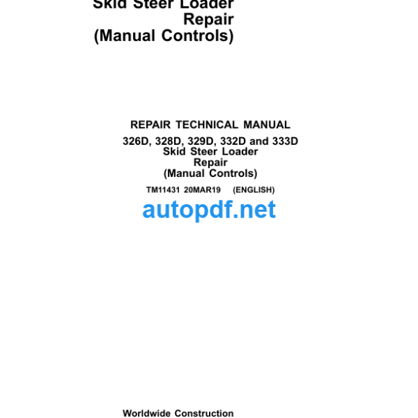 326D 328D 329D 332D and 333D Skid Steer Loader Repair (Manual Controls) Technical Manual (TM11431)