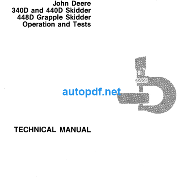 340D and 440D Skidder 448D Grapple Skidder Operation and Tests Technical Manual (TM1436)