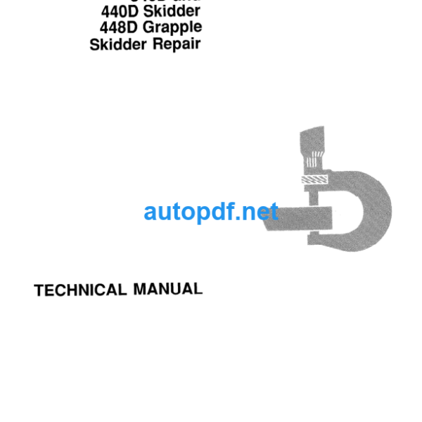 340D and 440D Skidder 448D Grapple Skidder Repair Technical Manual (TM1437)