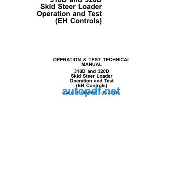 318D and 320D Skid Steer Loader Operation and Test (EH Controls) Technical Manual (TM11406)