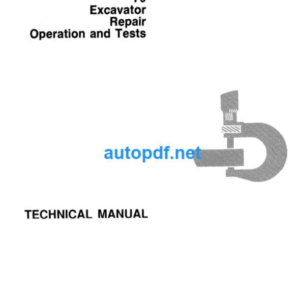 70 Excavator Repair Operation and Test Technical Manual (TM1376)