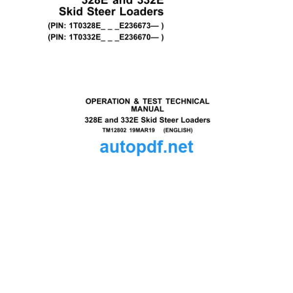 328E and 332E Skid Steer Loaders Operation & Test Technical Manual (TM12802)