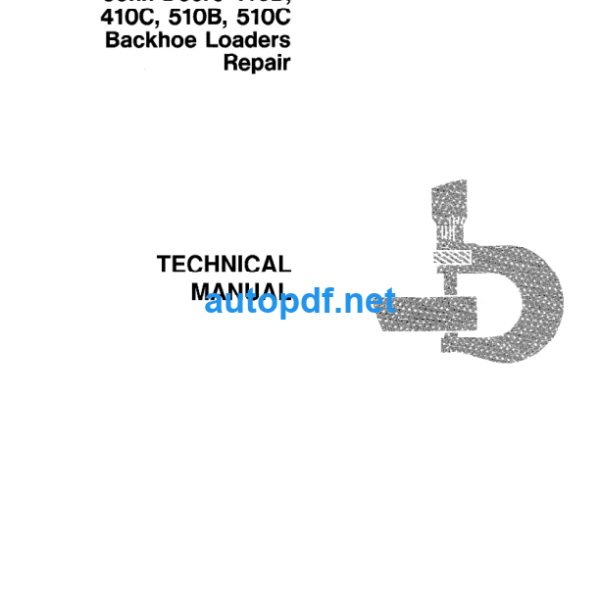 410B 410C 510B 510C Backhoe Loaders Repair Technical Manual (TM1489)