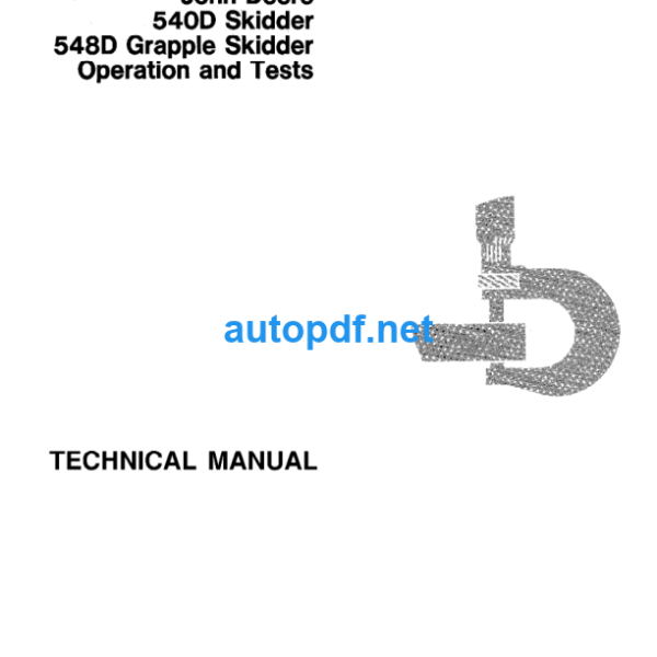 540D Skidder and 548D Grapple Skidder Operation and Tests Technical Manual (TM1439)