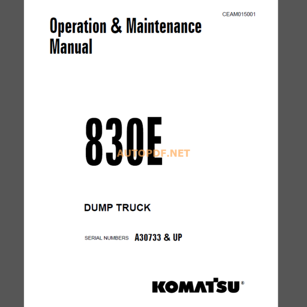 Komatsu 830E DUMP TRUCK Operation and Maintenance Manual (CEAM015001)