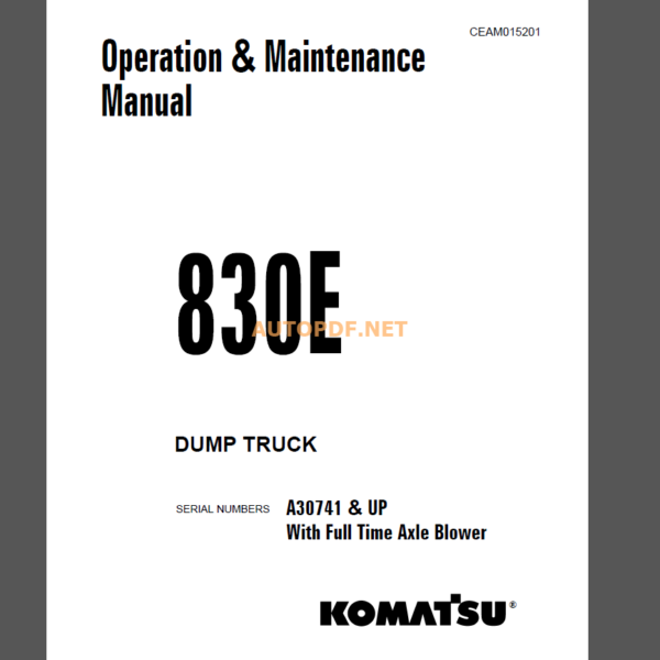 Komatsu 830E DUMP TRUCK Operation and Maintenance Manual (CEAM015201)