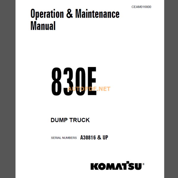 Komatsu 830E DUMP TRUCK Operation and Maintenance Manual (CEAM016800)