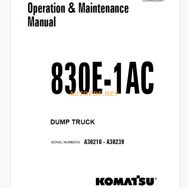 Komatsu 830E-1AC DUMP TRUCK Operation and Maintenance Manual (CEAM020801)