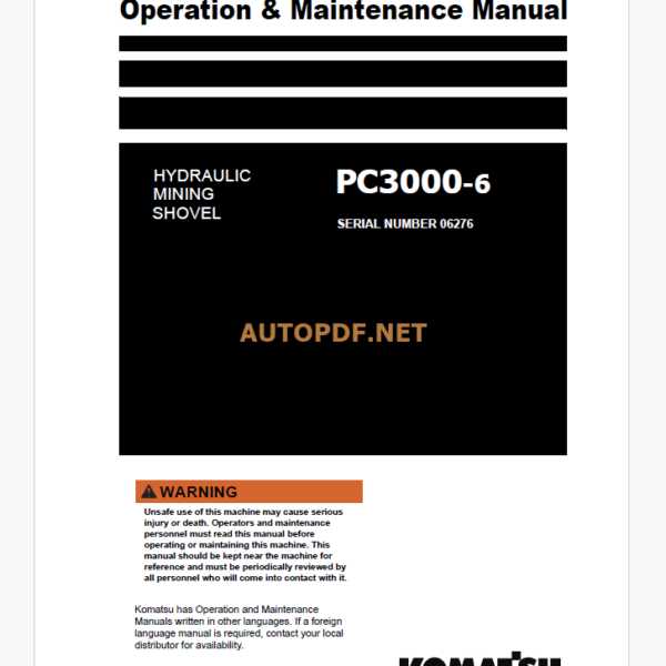 Komatsu PC3000-6 HYDRAULIC MINING SHOVEL Operation and Maintenance Manual (OMM 06276-xD-GB-0)