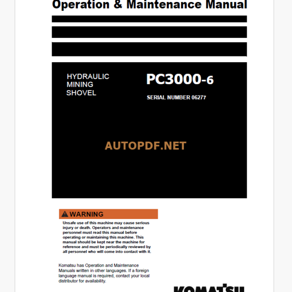 Komatsu PC3000-6 HYDRAULIC MINING SHOVEL Operation and Maintenance Manual (OMM 06277-xD-GB-0)