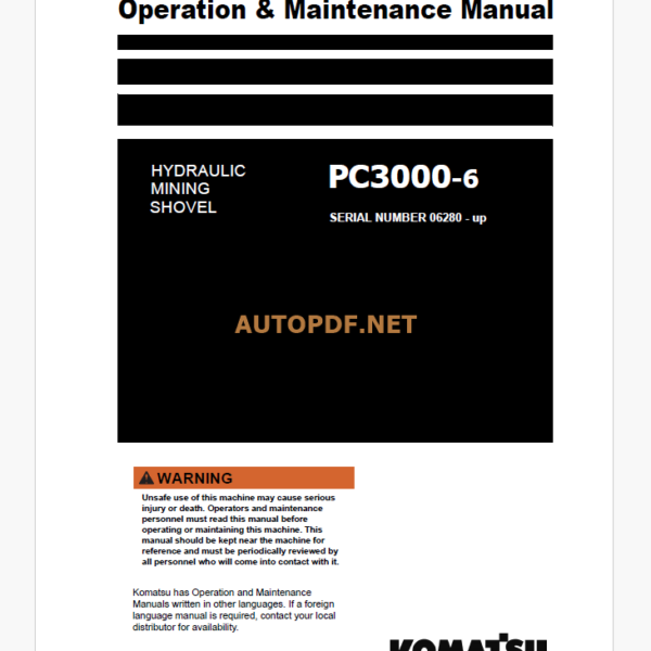 Komatsu PC3000-6 HYDRAULIC MINING SHOVEL Operation and Maintenance Manual (OMM 06280-upD-GB-0)