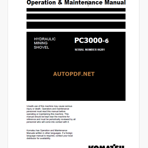 Komatsu PC3000-6 HYDRAULIC MINING SHOVEL Operation and Maintenance Manual (OMM 06281-xD-GB-0)