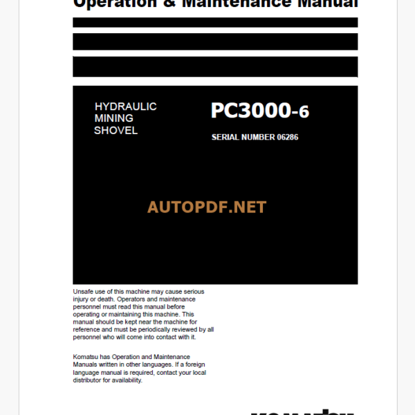 Komatsu PC3000-6 HYDRAULIC MINING SHOVEL Operation and Maintenance Manual (GZEAM06286-0)