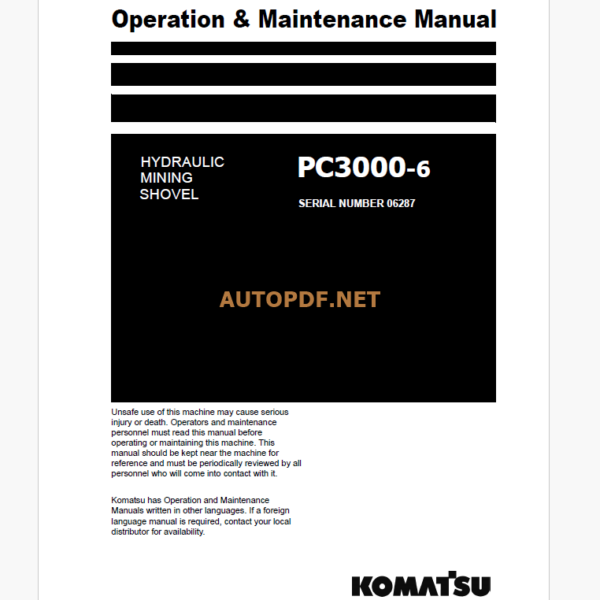 Komatsu PC3000-6 HYDRAULIC MINING SHOVEL Operation and Maintenance Manual (GZEAM06287-0)