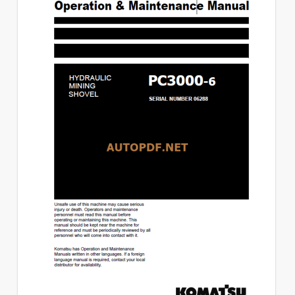 Komatsu PC3000-6 HYDRAULIC MINING SHOVEL Operation and Maintenance Manual (GZEAM06288-0)