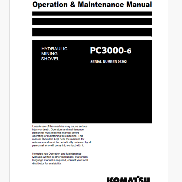 Komatsu PC3000-6 HYDRAULIC MINING SHOVEL Operation and Maintenance Manual (GZEAM06302-0)