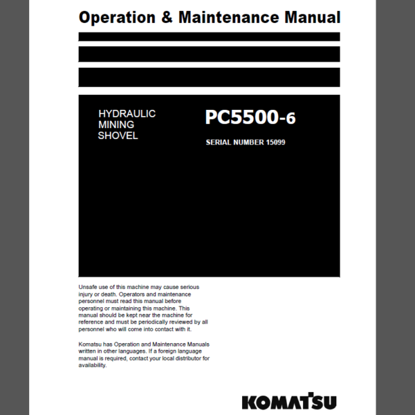 Komatsu PC5500-6 HYDRAULIC MINING SHOVEL Operation Maintenance Manual(GZEAM15099-0)