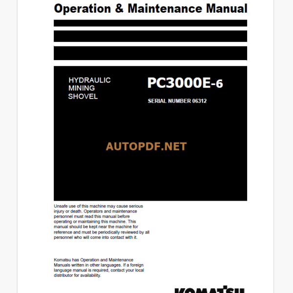 Komatsu PC3000E-6 HYDRAULIC MINING SHOVEL Operation and Maintenance Manual(GZEAM06312-0)