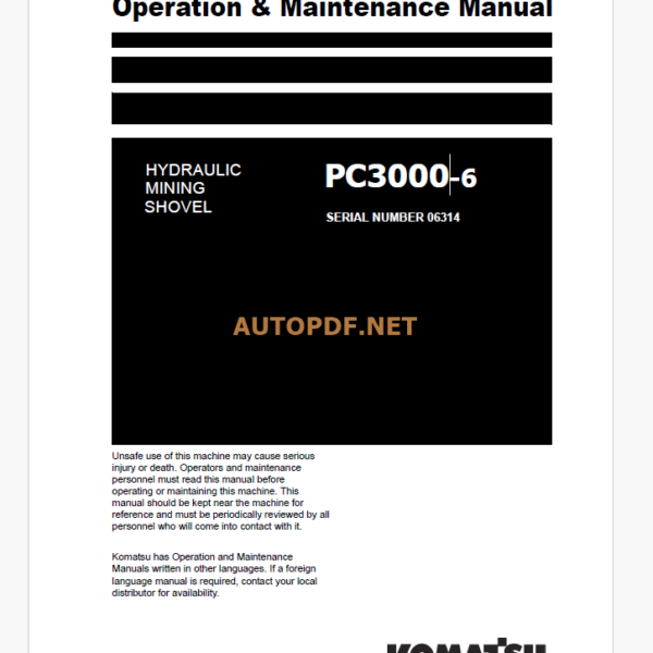 Komatsu PC3000-6 HYDRAULIC MINING SHOVEL Operation and Maintenance Manual(GZEAM06314-0)