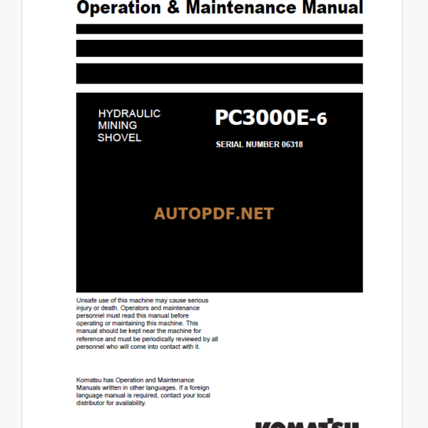 Komatsu PC3000E-6 HYDRAULIC MINING SHOVEL Operation and Maintenance Manual(GZEAM06318-0)