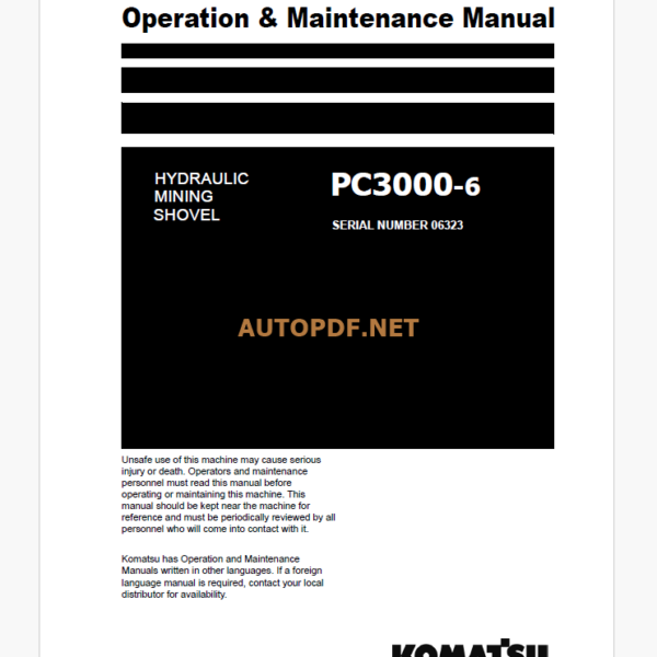 Komatsu PC3000-6 HYDRAULIC MINING SHOVEL Operation and Maintenance Manual(GZEAM06323-0)