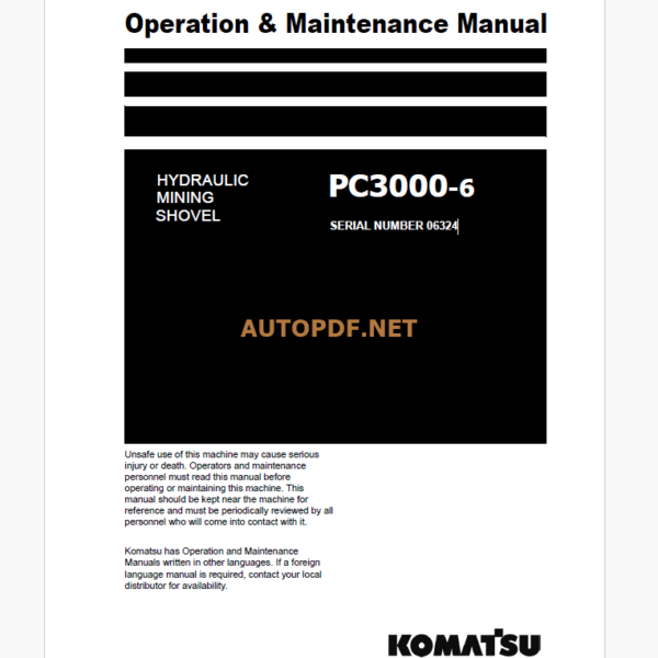 Komatsu PC3000-6 HYDRAULIC MINING SHOVEL Operation and Maintenance Manual(GZEAM06324-0)