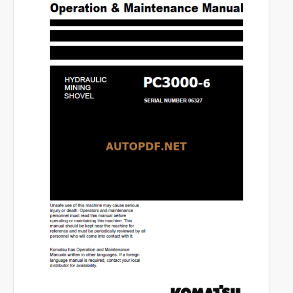 Komatsu PC3000-6 HYDRAULIC MINING SHOVEL Operation and Maintenance Manual(GZEAM06327-0)